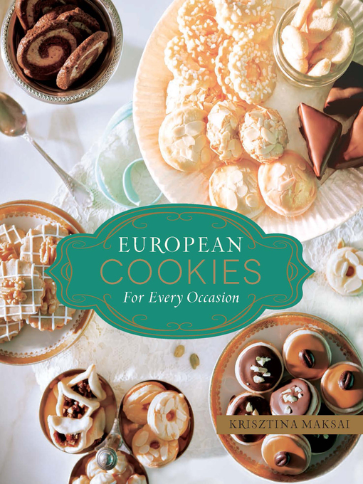 Title details for European Cookies for Every Occasion by Krisztina Maksai - Available